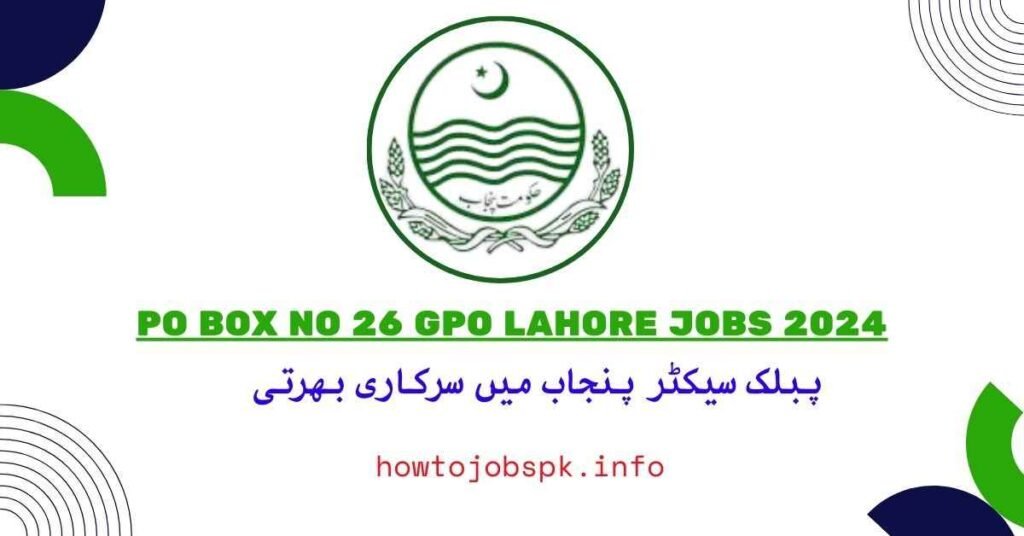 PO Box No 26 GPO Lahore Jobs 2024